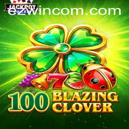 100BlazingClover: The Thrilling Casino Adventure with EZWIN